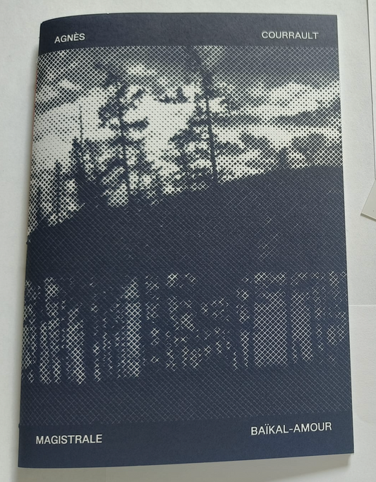 Agnès Courrault : Magistrale Baïkal-Amour (Photo Zine 7)