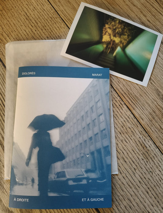 Dolorès Marat : À Droite et à Gauche (Photo Zine 5) available 20th May 2025 - you can still pre-order